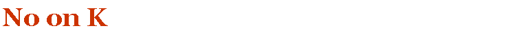 Text Box: No on K